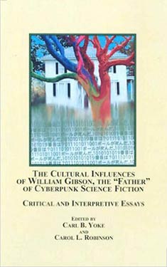 The Cultural Influences of William Gibson:  Critical and Interpretive Essays