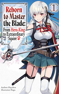 Reborn to Master the Blade, Vol. 1:  From Hero-King to Extraordinary Squire