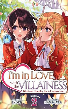 I'm in Love with the Villainess, Vol. 2: She's so Cheeky for a Commoner