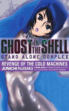 Ghost in the Shell - Stand Alone Complex:  Revenge Of The Cold Machines