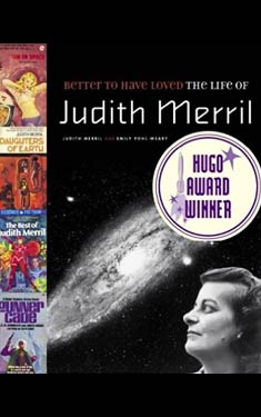 Better to Have Loved: The Life of Judith Merril