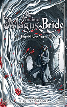 The Ancient Magus' Bride, Vol. 2:  The Silver Yarn