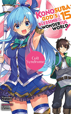 Konosuba: God's Blessing on This Wonderful World!, Vol. 15:  Cult Syndrome