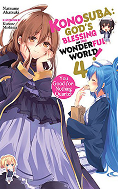 Konosuba: God's Blessing on This Wonderful World!, Vol. 4:  You Good-for-Nothing Quartet