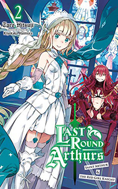 Last Round Arthurs, Vol. 2:  Saint Arthur & the Red Girl Knight