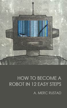 How to Become a Robot in 12 Easy Steps