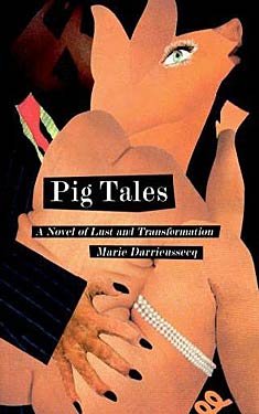 Pig Tales:  A Novel of Lust and Transformation