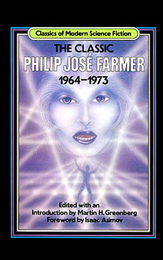 The Classic Philip José Farmer, 1964-1973