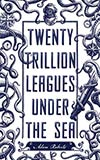 Twenty Trillion Leagues Under the Sea