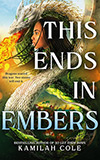 The Ends in Embers