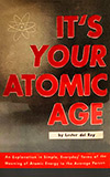 It's Your Atomic Age