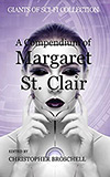 A Compendium of Margaret St. Clair