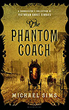 The Phantom Coach:  A Connoisseur's Collection of Victorian Ghost Stories