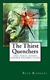 The Thirst Quenchers and Three Other Science Fiction Tales