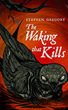 The Waking That Kills