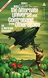 Into the Alternate Universe / Contraband from Otherspace