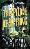 The Price of Spring - Daniel Abraham