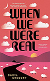 When We Were Real