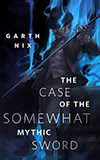 The Case of the Somewhat Mythic Sword