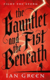 The Gauntlet and the Fist Beneath