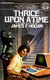 Thrice Upon a Time - James P Hogan