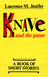 Knave & the Game: A Book of Short Stories