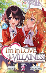 I'm in Love with the Villainess, Vol. 2: She's so Cheeky for a Commoner
