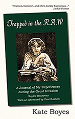 Trapped in the R.A.W.:  A Journal of My Experiences during the Great Invasion