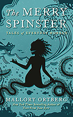 The Merry Spinster: Tales of Everyday Horror