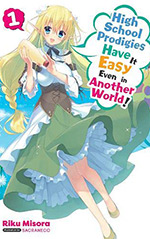 High School Prodigies Have It Easy Even in Another World!, Vol. 1