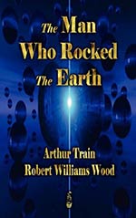 The Man Who Rocked the Earth