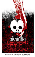 Orchard of the Dead & Other Macabre Tales