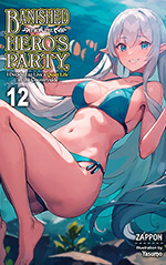 Banished from the Hero's Party, I Decided to Live a Quiet Life in the Countryside, Vol. 12