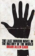 The Last Horror Novel in the History of the World Cover
