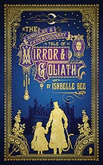 The Singular and Extraordinary Tale of Mirror and Goliath Cover