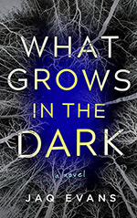 What Grows in the Dark