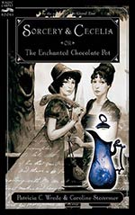 Sorcery and Cecelia or The Enchanted Chocolate Pot Cover