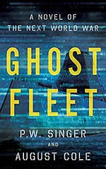 Ghost Fleet: A Novel of the Next World War