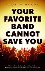 Your Favorite Band Cannot Save You