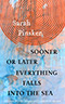 Sooner or Later Everything Falls Into the Sea: Stories