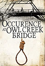 Occurrence at Owl Creek Bridge